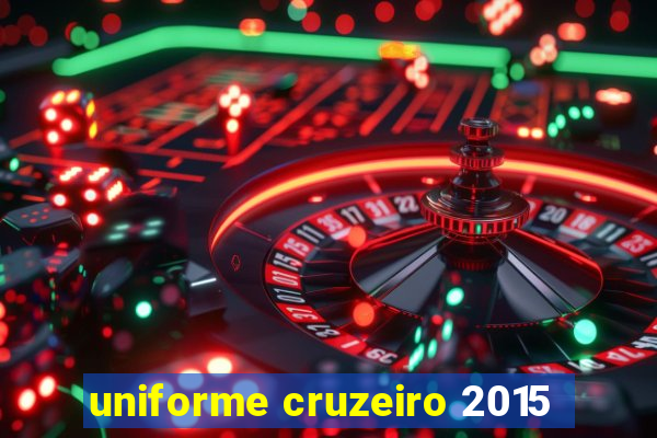 uniforme cruzeiro 2015